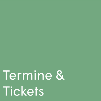 Termine & Tickets